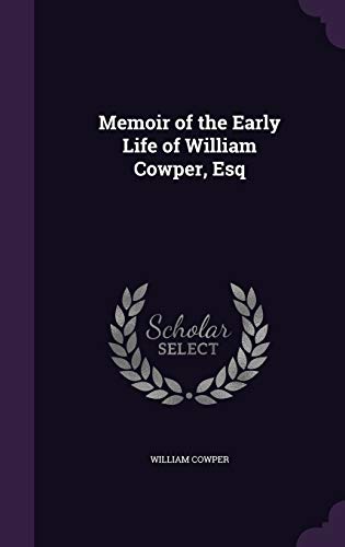 9781341055744: Memoir of the Early Life of William Cowper, Esq