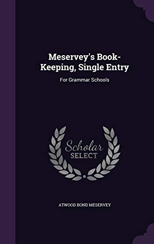 9781341060830: Meservey's Book-Keeping, Single Entry: For Grammar Schools