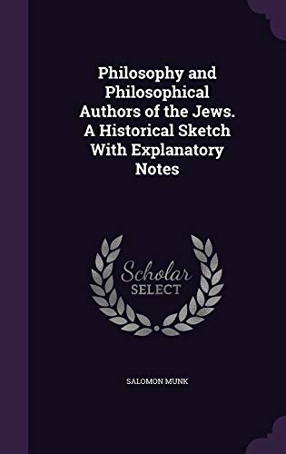 9781341071959: Philosophy and Philosophical Authors of the Jews. a Historical Sketch with Explanatory Notes