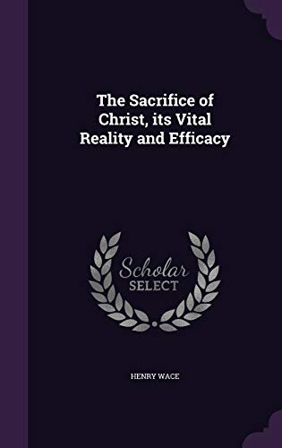 9781341077951: The Sacrifice of Christ, its Vital Reality and Efficacy