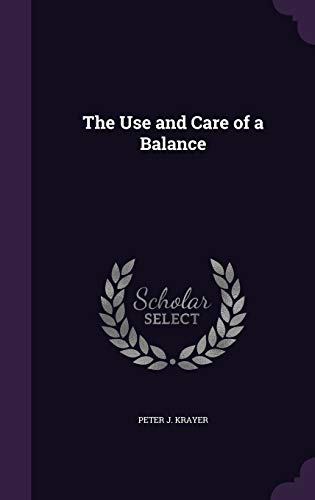 9781341078644: The Use and Care of a Balance