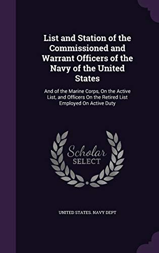 9781341082757: List and Station of the Commissioned and Warrant Officers of the Navy of the United States: And of the Marine Corps, On the Active List, and Officers On the Retired List Employed On Active Duty