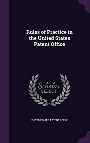 9781341083754: Rules of Practice in the United States Patent Office