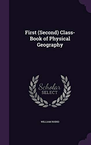 9781341097959: First (Second) Class-Book of Physical Geography
