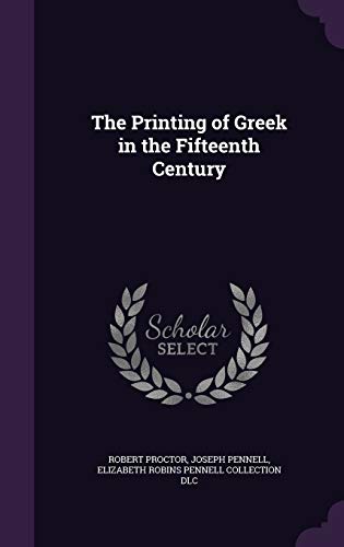 Beispielbild fr The Printing of Greek in the Fifteenth Century zum Verkauf von Majestic Books