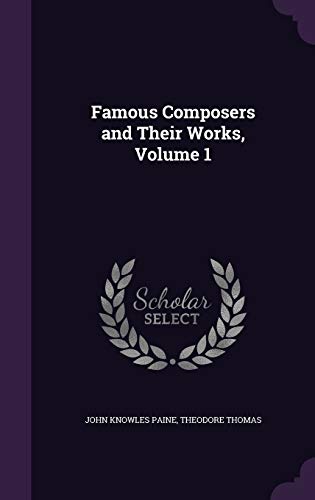 Imagen de archivo de Famous Composers and Their Works Volume 1 a la venta por Majestic Books