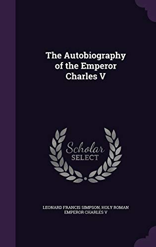 9781341105067: The Autobiography of the Emperor Charles V