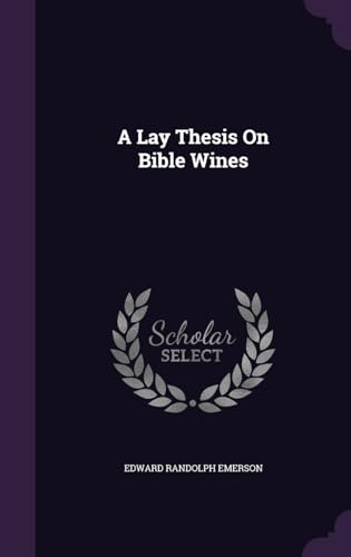 Stock image for A Lay Thesis on Bible Wines for sale by Gorge Books