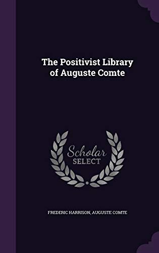 9781341109041: The Positivist Library of Auguste Comte