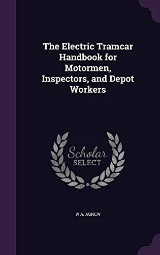 9781341121609: The Electric Tramcar Handbook for Motormen, Inspectors, and Depot Workers