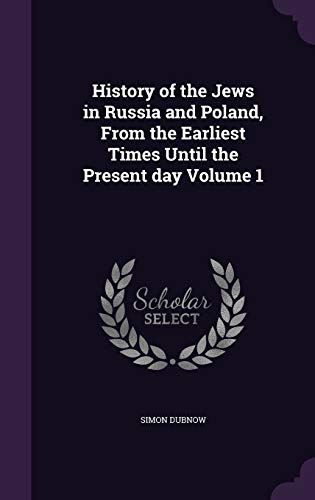 9781341148347: History of the Jews in Russia and Poland, From the Earliest Times Until the Present day Volume 1