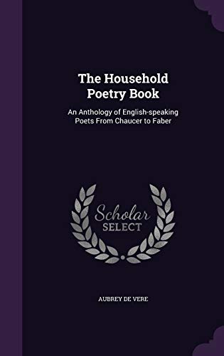 9781341175213: The Household Poetry Book: An Anthology of English-speaking Poets From Chaucer to Faber