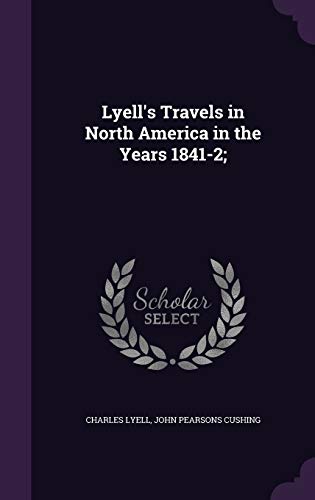 Beispielbild fr Lyell's Travels in North America in the Years 1841-2; zum Verkauf von Buchpark