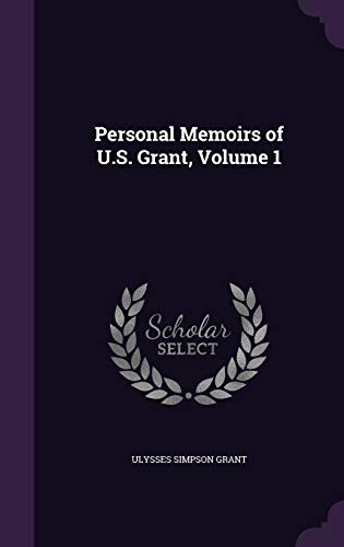 9781341199592: Personal Memoirs of U.S. Grant, Volume 1