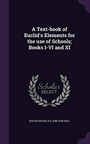 9781341201837: A Text-book of Euclid's Elements for the use of Schools; Books I-VI and XI