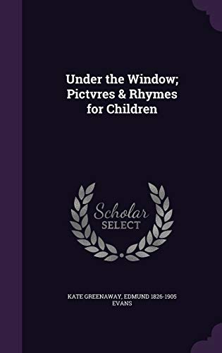 9781341221255: Under the Window; Pictvres & Rhymes for Children