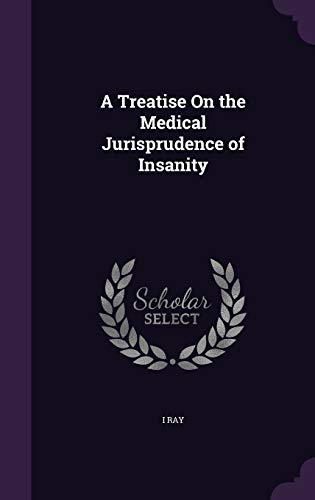 9781341224195: A Treatise On the Medical Jurisprudence of Insanity
