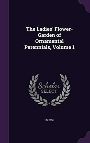 9781341225093: The Ladies' Flower-Garden of Ornamental Perennials, Volume 1