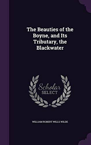 Imagen de archivo de The Beauties of the Boyne, and Its Tributary, the Blackwater a la venta por The Castle Bookshop