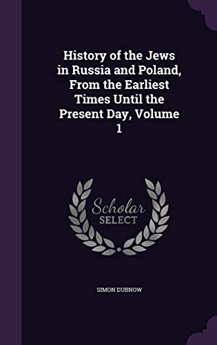 9781341236303: History of the Jews in Russia and Poland, from the Earliest Times Until the Present Day, Volume 1