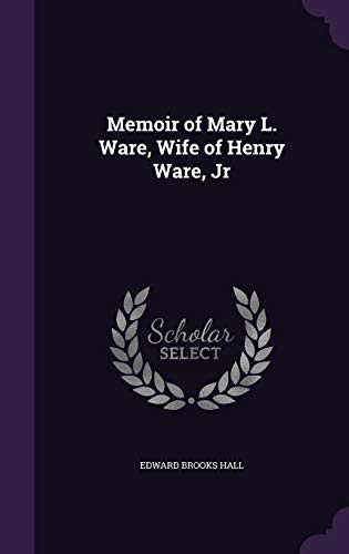 9781341236525: Memoir of Mary L. Ware, Wife of Henry Ware, Jr