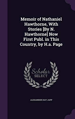 9781341238369: Memoir of Nathaniel Hawthorne, With Stories [By N. Hawthorne] Now First Publ. in This Country, by H.a. Page