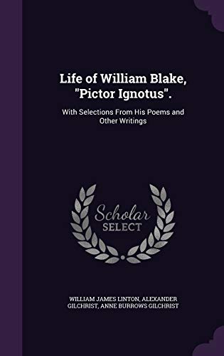 Beispielbild fr Life of William Blake, Pictor Ignotus.: With Selections From His Poems and Other Writings zum Verkauf von Buchpark