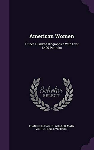 9781341249747: American Women: Fifteen Hundred Biographies With Over 1,400 Portraits