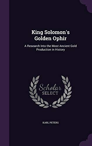 9781341282300: King Solomon's Golden Ophir: A Research Into the Most Ancient Gold Production in History