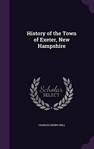 History of the Town of Exeter, New Hampshire (Hardback) - Charles Henry Bell