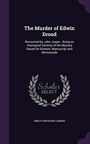 9781341322457: The Murder of Edwin Drood: Recounted by John Jasper : Being an Attempted Solution of the Mystery Based On Dickens' Manuscript and Memoranda