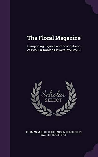 9781341327698: The Floral Magazine: Comprising Figures and Descriptions of Popular Garden Flowers, Volume 9