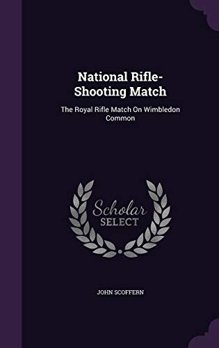 9781341345005: National Rifle-Shooting Match: The Royal Rifle Match On Wimbledon Common