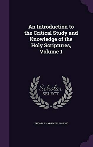 9781341345685: An Introduction to the Critical Study and Knowledge of the Holy Scriptures, Volume 1
