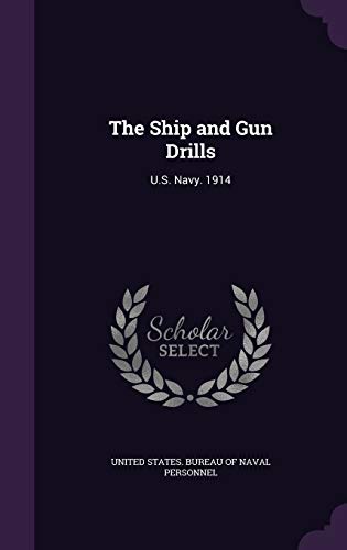 9781341351624: The Ship and Gun Drills: U.S. Navy. 1914