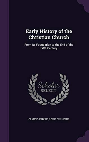 Imagen de archivo de Early History of the Christian Church: From Its Foundation to the End of the Fifth Century a la venta por AwesomeBooks