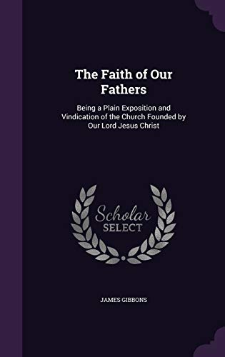 9781341352720: The Faith of Our Fathers: Being a Plain Exposition and Vindication of the Church Founded by Our Lord Jesus Christ