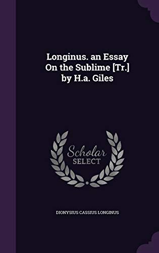 Beispielbild fr Longinus. an Essay On the Sublime [Tr.] by H.a. Giles zum Verkauf von Buchpark