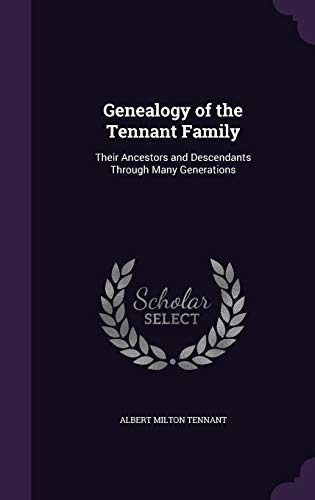 9781341407253: Genealogy of the Tennant Family: Their Ancestors and Descendants Through Many Generations