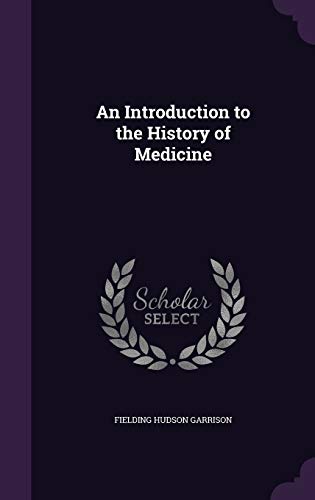 Beispielbild fr An Introduction to the History of Medicine zum Verkauf von Books From California