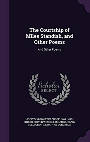 9781341421754: The Courtship of Miles Standish, and Other Poems: And Other Poems