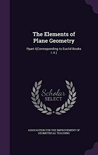 9781341431685: The Elements of Plane Geometry: Ppart I(Corresponding to Euclid Books I.-Ii.)