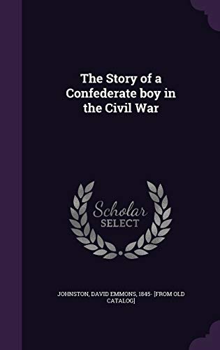 9781341448812: The Story of a Confederate boy in the Civil War