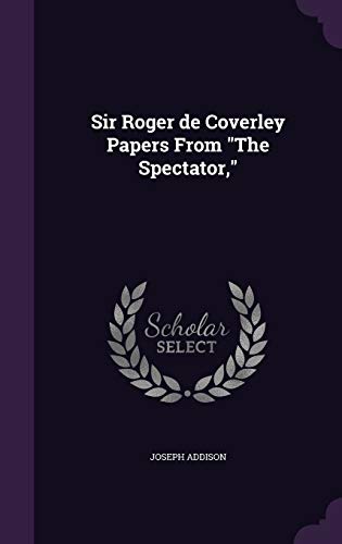 9781341455001: Sir Roger de Coverley Papers From The Spectator,