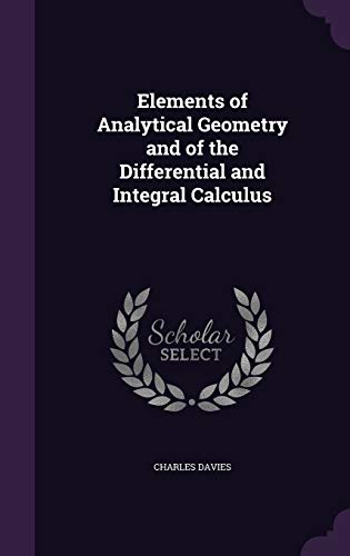 9781341462030: Elements of Analytical Geometry and of the Differential and Integral Calculus