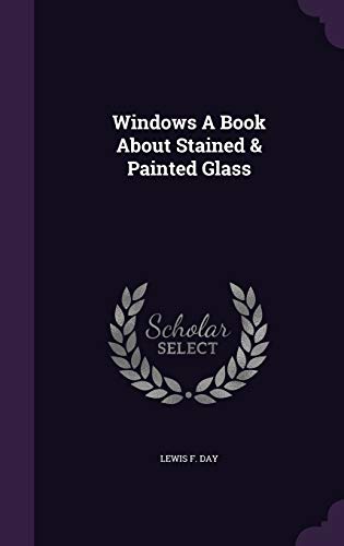 9781341462313: Windows A Book About Stained & Painted Glass