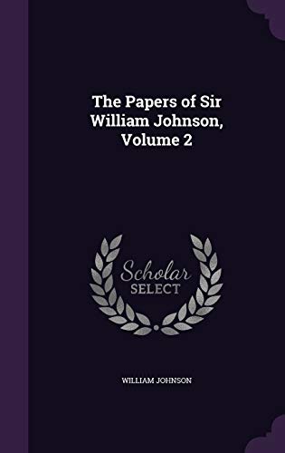 9781341482076: The Papers of Sir William Johnson, Volume 2