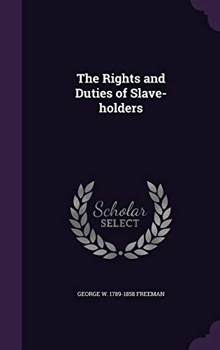 9781341482571: The Rights and Duties of Slave-holders