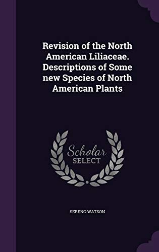 9781341489679: Revision of the North American Liliaceae. Descriptions of Some new Species of North American Plants