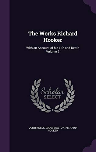 9781341498077: The Works Richard Hooker: With an Account of his Life and Death Volume 2